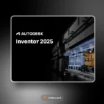 Autodesk Inventor Pro 2025, Inventor Pro 2025 review, Inventor Pro 2025 design